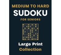 Medium to Hard Sudoku for Seniors | Large Print Collection: 1000 puzzles | Massive Sudoku Book for Deeper Mental Challenge
