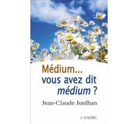 Médium... vous avez dit médium ?