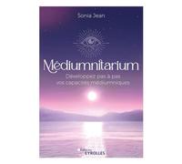 Médiumnitarium – Développez pas à pas vos capacités médiumniques – Groupe Eyrolles