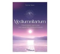 Médiumnitarium Développez pas à pas vos capacités médiumniques - Sonia Jean - Eyrolles - broché - Guide