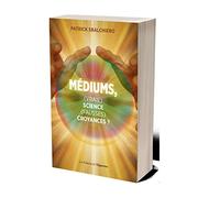 Médiums, (vraie) science, (fausses) croyances ?