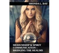 Mediumship & Spirit Communication - Bridging the Realms