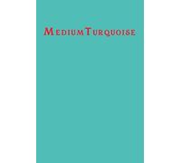Mediumturquoise: Lined Blank Notebook Journal 6x9" 120 Pages This Book Is Inspired By The Colors Of The World Find Your Colour