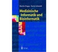 Medizinische Informatik und Bioinformatik Dugas, Martin,Schmidt, Karin (Auteur)