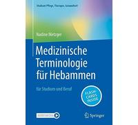 Medizinische Terminologie Für Hebammen: Für Studium Und Beruf - Includes Digital Download