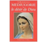 Medjugorge Ou Le Désir De Dieu
