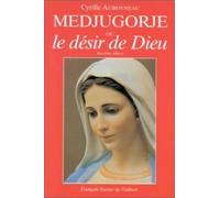 Medjugorge Ou Le Désir De Dieu