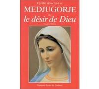 Medjugorge ou le désir de Dieu Cyrille Auboyneau (Auteur)