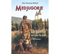 Medjugorje: La guerre au jour le jour