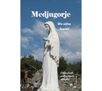 Medjugorje: wie alles begann