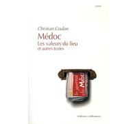 Médoc la valeur du lieu, et autres textes