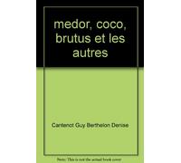 medor, coco, brutus et les autres