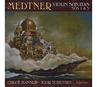 Medtner : Sonates pour Violon N° 1 et 3. Hanslip, Tchetuev