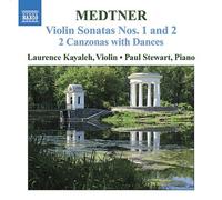 Medtner: Violin Sonatas Nos. 1 & 2; 2 Canzonas with Dances by Medtner Nikolay