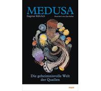 Medusa: Die geheimnisvolle Welt der Quallen