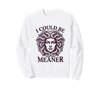 Medusa I Could Be Meaner Mythologie Grecque Serpents Sweatshirt
