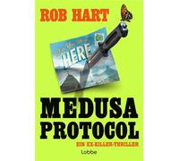 Medusa Protocol Ein Ex-Killer-Thriller. Die Selbsthilfegruppe für ehemalige Auftragsmörder ist zurück - Rob Hart - Lübbe - ebook (ePub) - Livre
