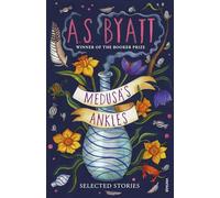 Medusa’s Ankles: Selected Stories from the Booker Prize Winner