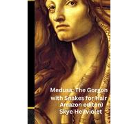 Medusa: The Gorgon With Snakes For Hair