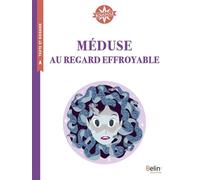 Méduse au regard effroyable Boussole cycle 3 - Isabelle Antonini - Belin Éducation - broché - Scolaire / Universitaire