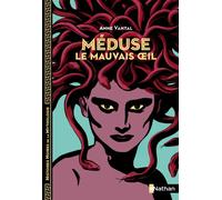 Méduse, le mauvais oeil - Anne Vantal - Nathan - broché - Contes et légendes jeunesse