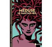 Méduse, le mauvais œil – Histoires noires de la Mythologie – Dès 12 ans