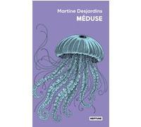Méduse Martine Desjardins (Auteur)