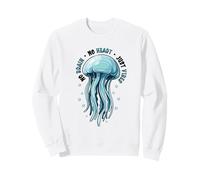 Méduse sans cœur sans Cerveau Méduse Sweatshirt