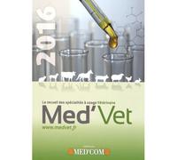 Med'vet 2016 - recueil des specialites a usage veterinaire Recueil des spécialités à usage vétérinaire - Collectif - Med'com - broché - Guide