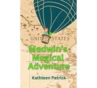Medwin's Magical Adventure: A Time Travel Fantasy