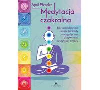 Medytacja czakralna - April Pfender (livre en polonais)
