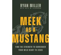 M s a Mustang Find the Strength to Surrender Your Wild Heart to Jesus - Ryan Miller - Tyndale Momentum - ebook (ePub) - Livre