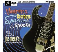 Meek, Joe - Vampires Cowboys Spacemen & Spooks: Very Best of