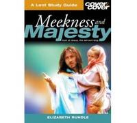 Meekness and Majesty: The Humanity of the Servant King Rundle, Elizabeth (Auteur)