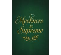 Meekness is Supreme: A Journal for Quiet Strength: Lined Pages for Reflection and Grace-Filled Thoughts