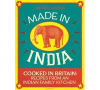Meera Sodha - Made in India Cooked in Britain Recipes from an India - E245z