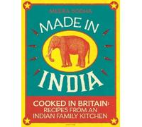 Made in India: Cooked in Britain: Recipes from an Indian Family Kitchen NEUF
