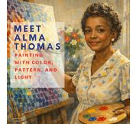 Meet Alma Thomas: Painting with Color Pattern, and Light