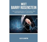 MEET BARRY ROSENSTEIN: The Unbelievable Story of The Investor Who Made $300 Million in Just One Deal