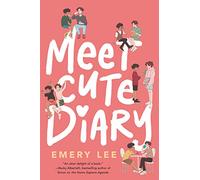 Meet Cute Diary: An ALA Rainbow Booklist YA Romance Where a Trans Teen's First Love Goes Off Script