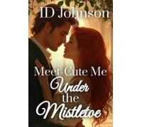 Meet-Cute Me Under The Mistletoe