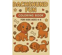 Meet Dachshund Coloring Book!: Grab Your Crayons and Bring These Lovable Dachshunds to Life | Cute Puppy Dog Coloring Pages for Kids Ages 4-8