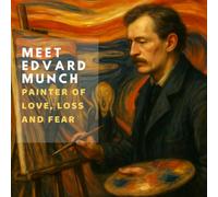 Meet Edvard Munch: Painter of Love, Loss, and Fear