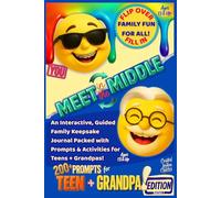 Meet in the Middle: An Interactive, Guided Family Keepsake Journal Packed with Prompts & Activities for Teens + Grandpas! Ages 13 & Up