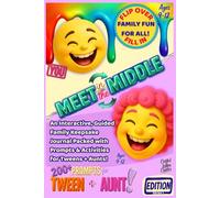 Meet in the Middle: An Interactive, Guided Family Keepsake Journal Packed with Prompts & Activities for Tweens + Aunts! Ages 9-12