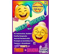 Meet in the Middle: An Interactive, Guided Family Keepsake Journal Packed with Prompts & Activities for Tweens + Grandmas! Ages 9-12