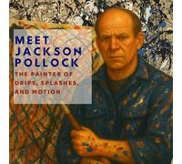 Meet Jackson Pollock: The Painter of Drips, Splashes, and Motion