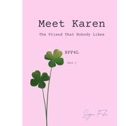 Meet Karen: The Friend That Nobody Likes "BFF4L" Part I