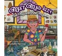 Meet Mad Izzy, The Mushroom Mama