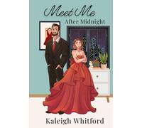 Meet Me After Midnight: A Sweet Romance Fairytale Reimagining